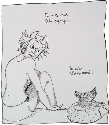 Tu n'es pas gentil, au fond.